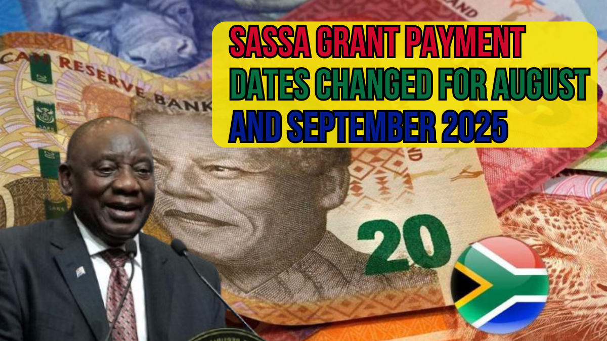 SASSA Grant Payment Dates Changed for August and September 2025