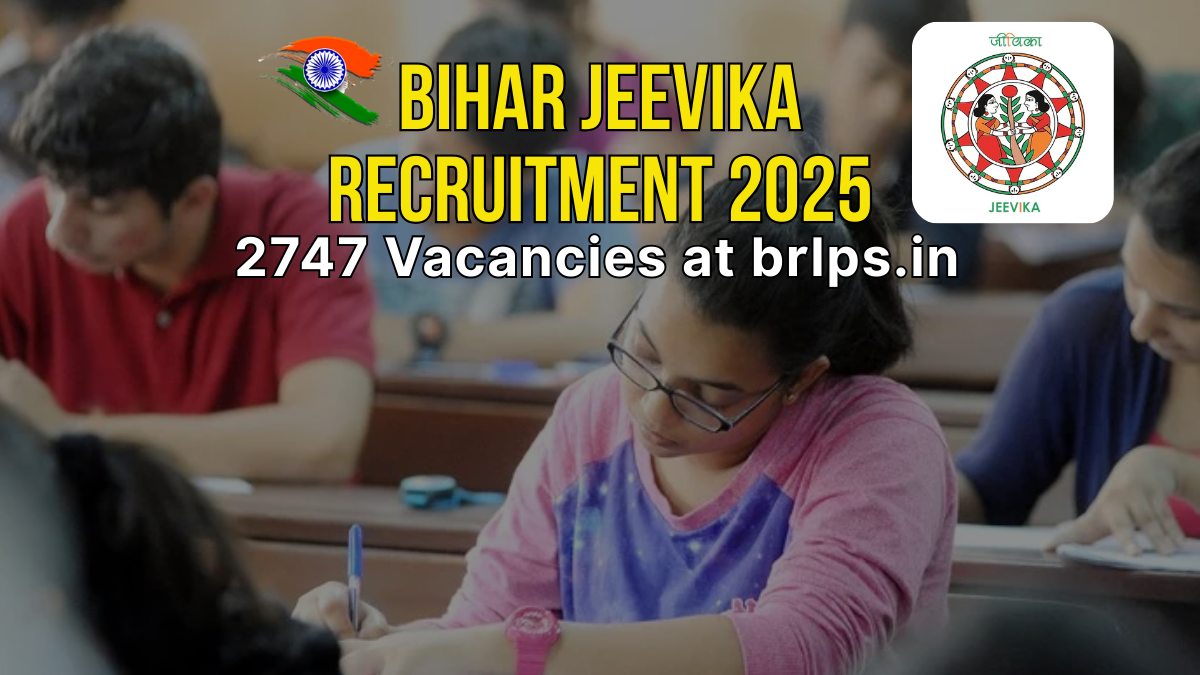Bihar Jeevika Recruitment 2025: Apply Online for 2747 Vacancies at brlps.in
