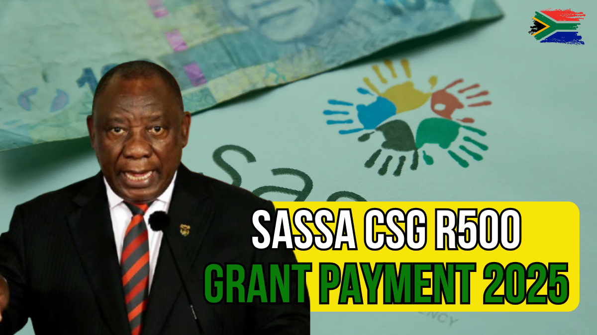 SASSA R500 Grant Payment 2025: Eligibility, Payment Dates, and Latest Updates
