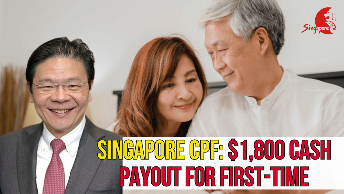 First-Time CPF Withdrawers in Singapore: $1,800 Cash Payout