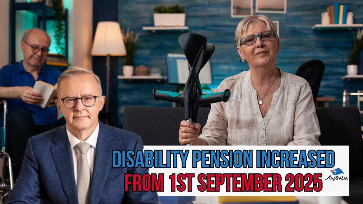 From 1st September 2025 AUS Disability Support Pension, Age Pension & Carer Payment To Be increased