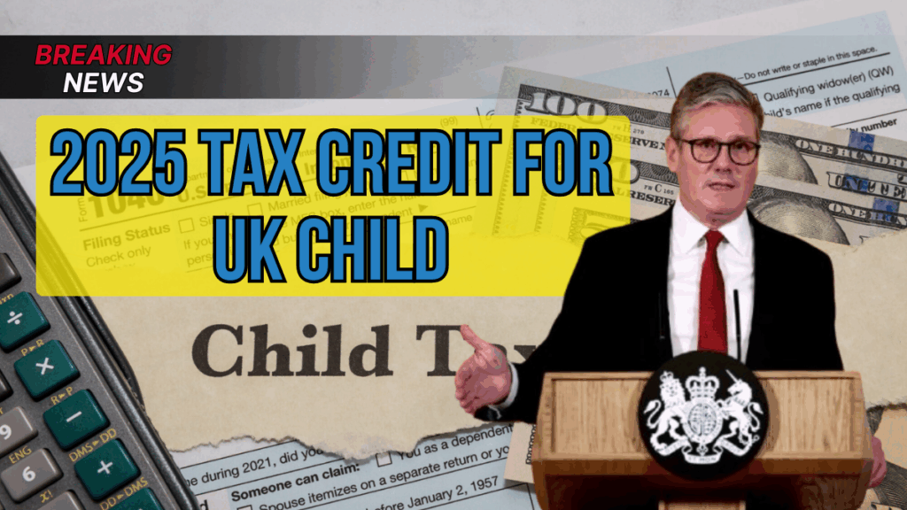 2025 Tax Credit For UK Child