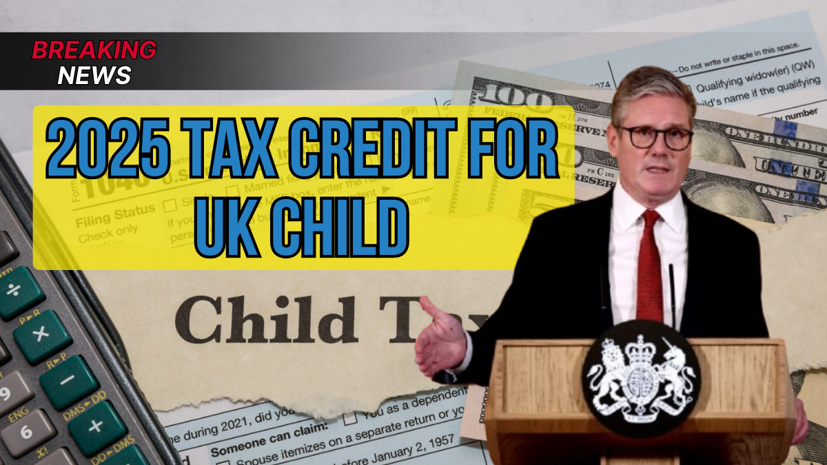 2025 Tax Credit For UK Child: Check Payment Dates, Amount & Eligibility