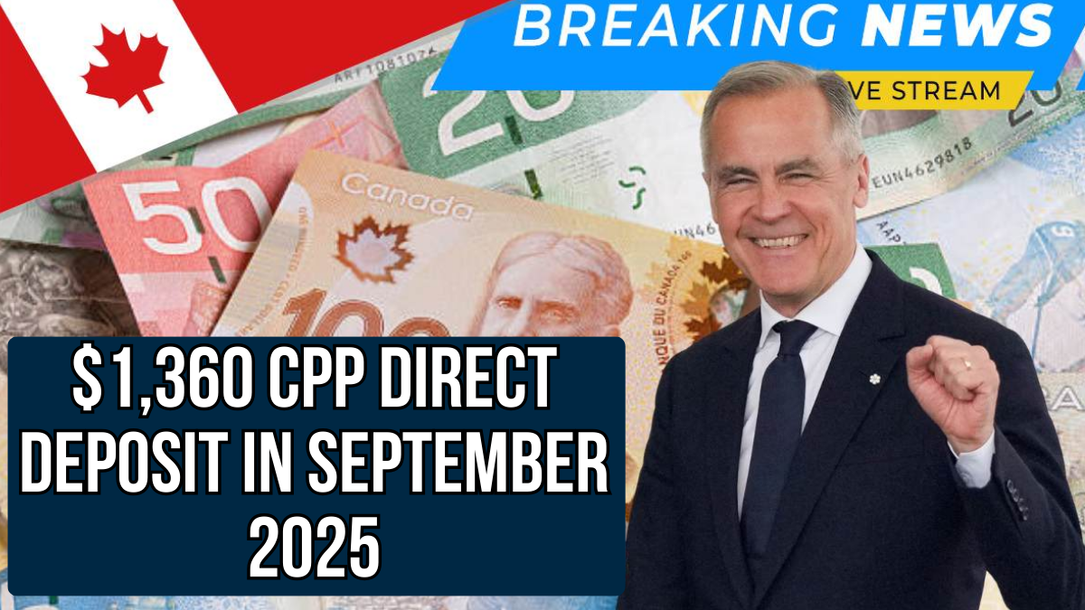 $1,360 CPP Direct Deposit in September 2025: Payment Schedule, Eligibility, and Fact Check