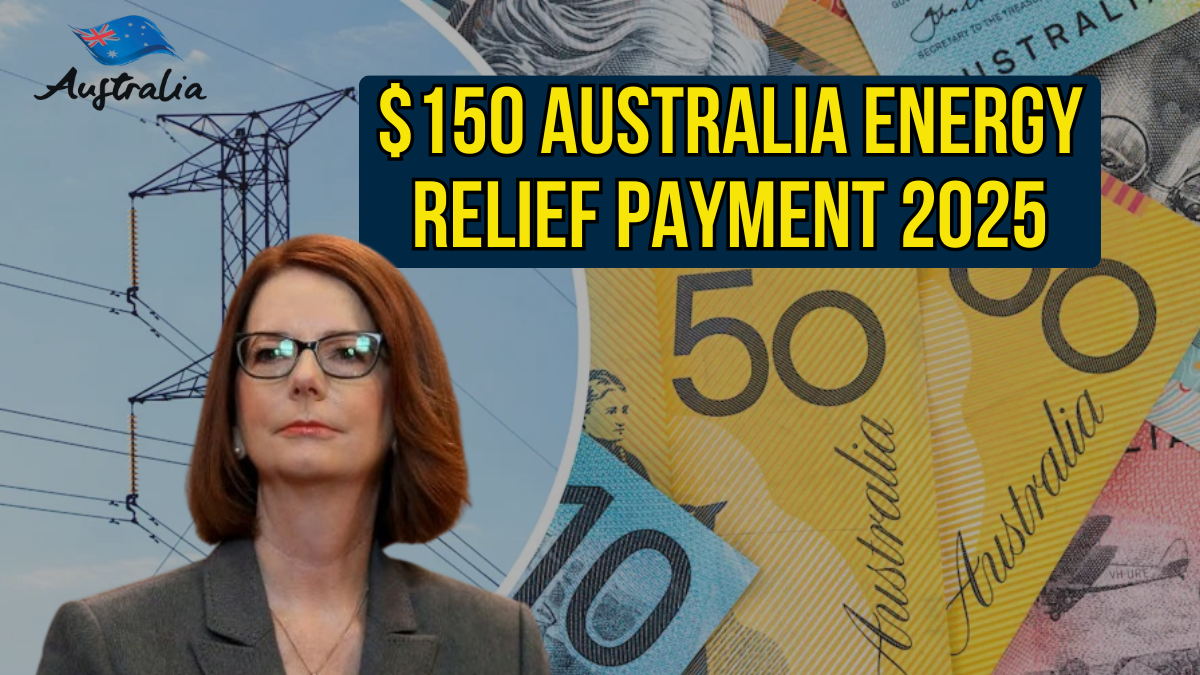 $150 Australia Energy Relief Payment 2025: Eligibility, Dates, and How to Receive