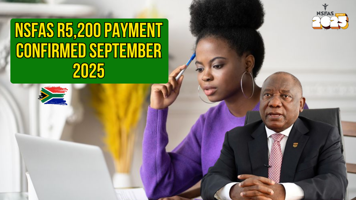 NSFAS September 2025 R5,200 Payment Confirmed: Beneficiaries Must Verify Official Schedule