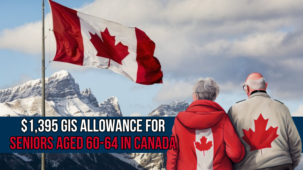 $1,395 GIS Allowance for Seniors Aged 60–64 in Canada: September 2025 Payment Updates